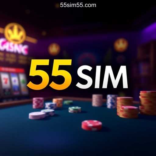 55SIM - A Plataforma Mais Respeitável - 55SIM.Com